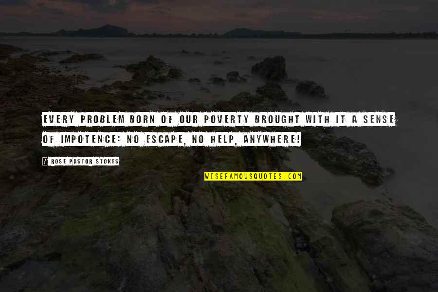 Mcfoy Refrigeration Quotes By Rose Pastor Stokes: Every problem born of our poverty brought with Mcfoy Refrigeration Quotes By Rose Pastor Stokes: Every problem born of our poverty brought with