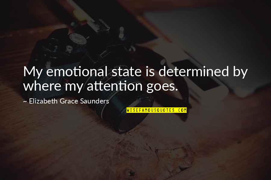 Mcgahey Group Quotes By Elizabeth Grace Saunders: My emotional state is determined by where my