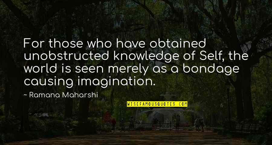 Mcgarey Partners Quotes By Ramana Maharshi: For those who have obtained unobstructed knowledge of Mcgarey Partners Quotes By Ramana Maharshi: For those who have obtained unobstructed knowledge of