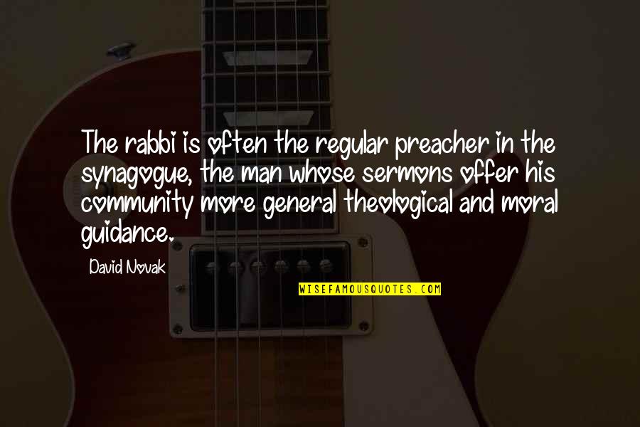 Mcgary Regan Quotes By David Novak: The rabbi is often the regular preacher in