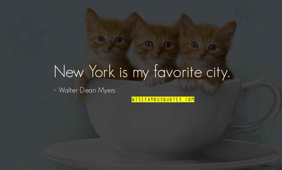 Mcgeoghan Waste Quotes By Walter Dean Myers: New York is my favorite city.