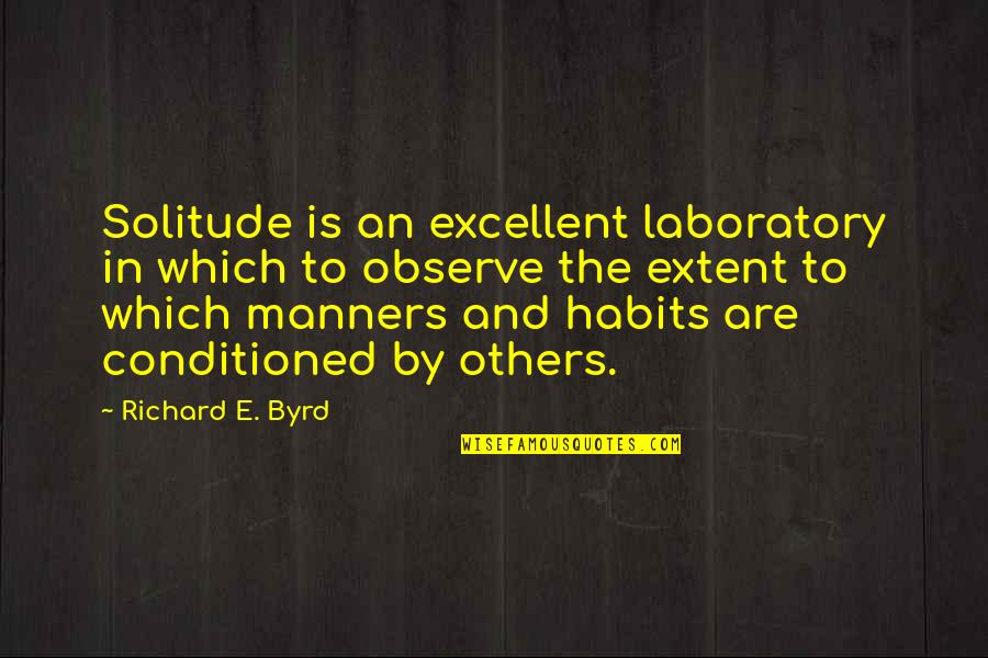 Mcgeown Logistics Quotes By Richard E. Byrd: Solitude is an excellent laboratory in which to