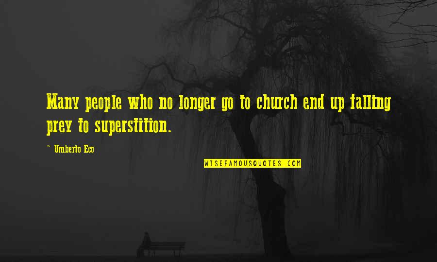 Mcgeown Logistics Quotes By Umberto Eco: Many people who no longer go to church