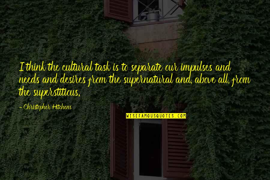 Mcgeown Transport Quotes By Christopher Hitchens: I think the cultural task is to separate