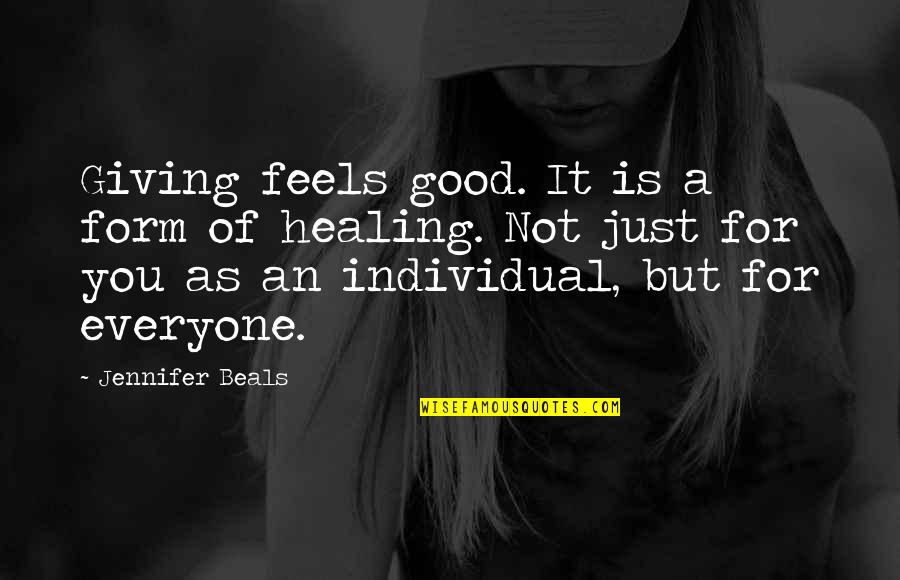 Mcgillicuddys Essex Quotes By Jennifer Beals: Giving feels good. It is a form of