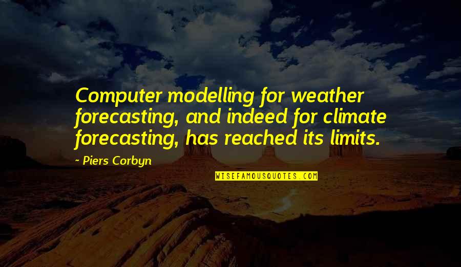 Mcgilvray Ford Quotes By Piers Corbyn: Computer modelling for weather forecasting, and indeed for Mcgilvray Ford Quotes By Piers Corbyn: Computer modelling for weather forecasting, and indeed for