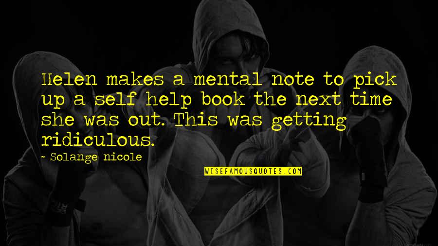 Mcginity Law Quotes By Solange Nicole: Helen makes a mental note to pick up