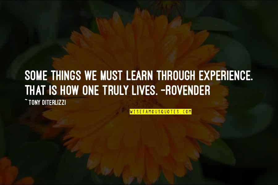 Mcginity Neenah Quotes By Tony DiTerlizzi: Some things we must learn through experience. That Mcginity Neenah Quotes By Tony DiTerlizzi: Some things we must learn through experience. That