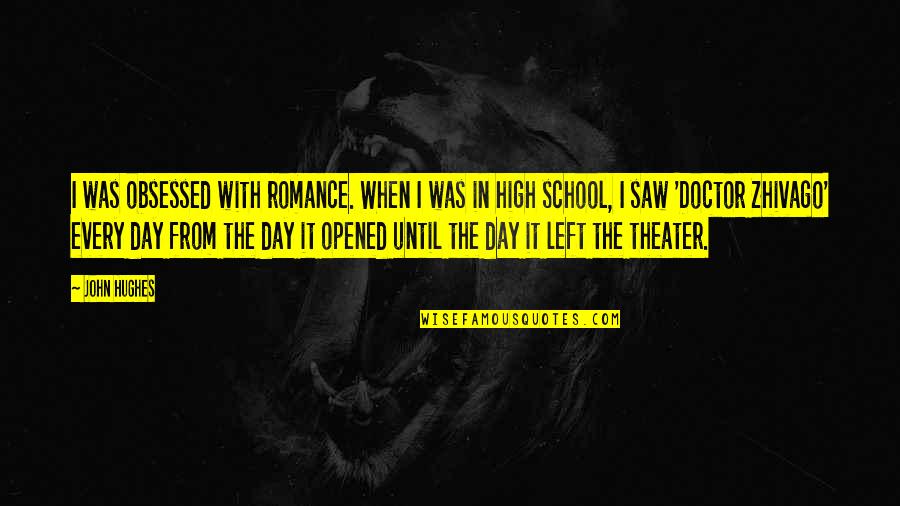 Mcginley Gorgen Quotes By John Hughes: I was obsessed with romance. When I was