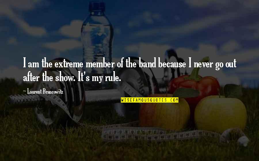 Mcginty's Quotes By Laurent Brancowitz: I am the extreme member of the band Mcginty's Quotes By Laurent Brancowitz: I am the extreme member of the band