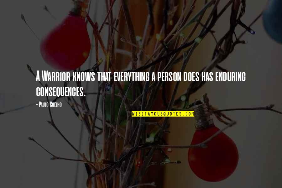 Mcgivneys Downtown Quotes By Paulo Coelho: A Warrior knows that everything a person does