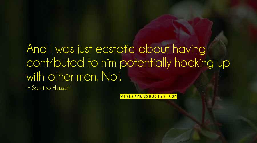 Mcgonagle Irish Dance Quotes By Santino Hassell: And I was just ecstatic about having contributed