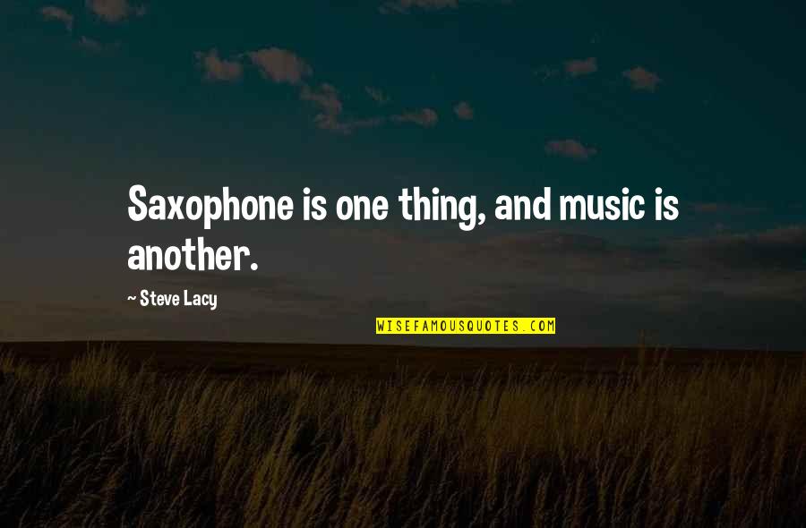 Mcgonagle Irish Dance Quotes By Steve Lacy: Saxophone is one thing, and music is another.