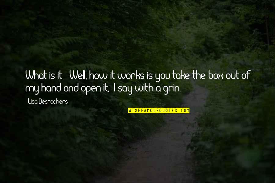 Mcgovern Famous Quotes By Lisa Desrochers: What is it?""Well, how it works is you