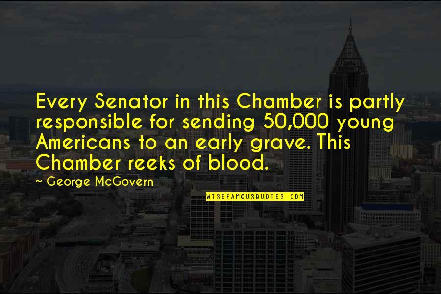 Mcgovern Quotes By George McGovern: Every Senator in this Chamber is partly responsible