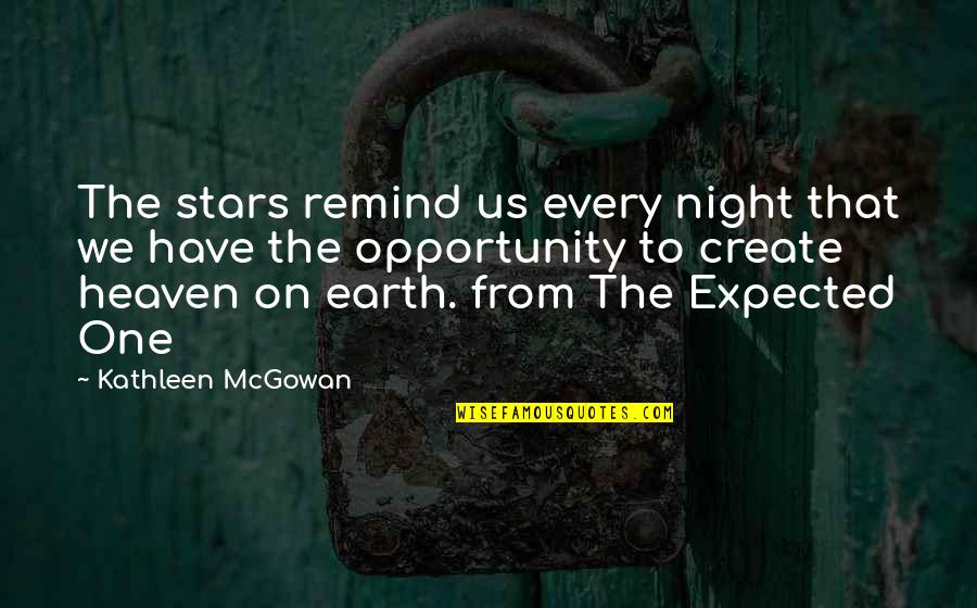 Mcgowan Quotes By Kathleen McGowan: The stars remind us every night that we