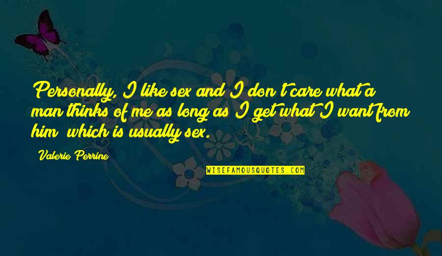 Mcgranes Quotes By Valerie Perrine: Personally, I like sex and I don't care Mcgranes Quotes By Valerie Perrine: Personally, I like sex and I don't care