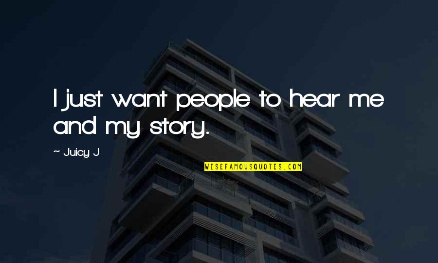 Mcgreevey Reentry Quotes By Juicy J: I just want people to hear me and