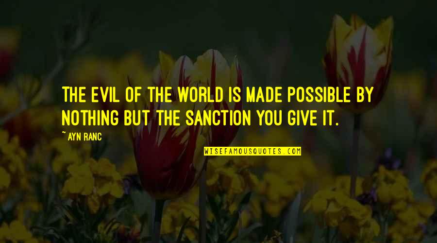 Mcgrogans Quotes By Ayn Ranc: The evil of the world is made possible