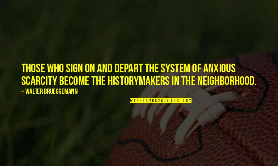 Mcguckian Singer Quotes By Walter Brueggemann: Those who sign on and depart the system Mcguckian Singer Quotes By Walter Brueggemann: Those who sign on and depart the system