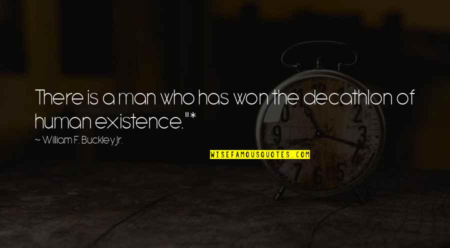 Mcguffins Quotes By William F. Buckley Jr.: There is a man who has won the Mcguffins Quotes By William F. Buckley Jr.: There is a man who has won the