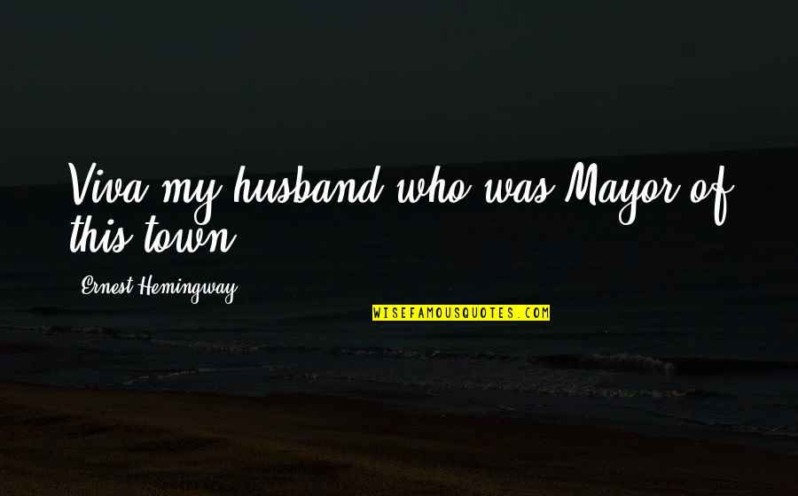 Mcgugan Tartan Quotes By Ernest Hemingway,: Viva my husband who was Mayor of this Mcgugan Tartan Quotes By Ernest Hemingway,: Viva my husband who was Mayor of this