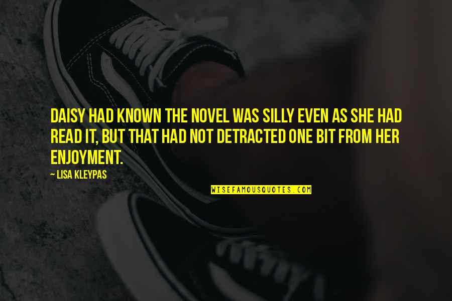 Mcgurkus Quotes By Lisa Kleypas: Daisy had known the novel was silly even Mcgurkus Quotes By Lisa Kleypas: Daisy had known the novel was silly even