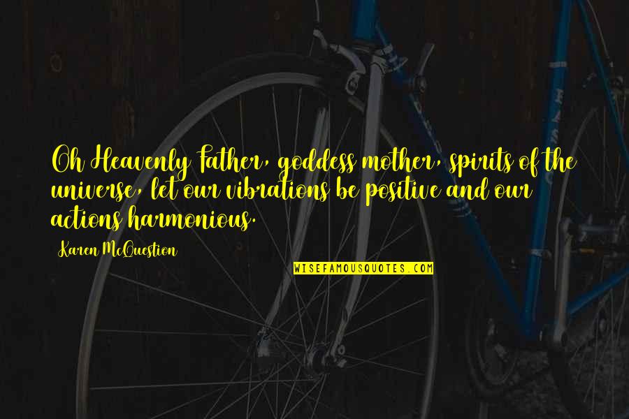 Mcilnay Shannon Quotes By Karen McQuestion: Oh Heavenly Father, goddess mother, spirits of the Mcilnay Shannon Quotes By Karen McQuestion: Oh Heavenly Father, goddess mother, spirits of the