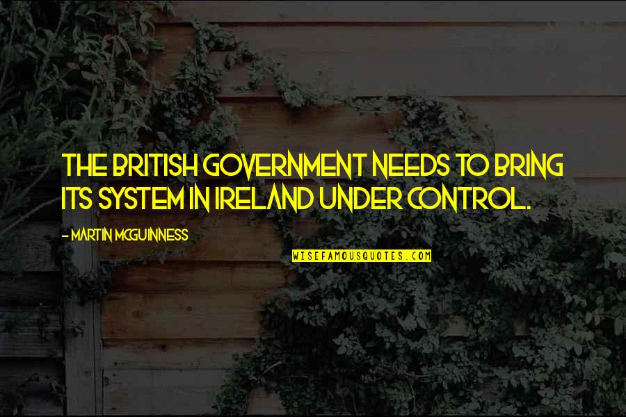Mcilquham Family Orchards Quotes By Martin McGuinness: The British government needs to bring its system Mcilquham Family Orchards Quotes By Martin McGuinness: The British government needs to bring its system