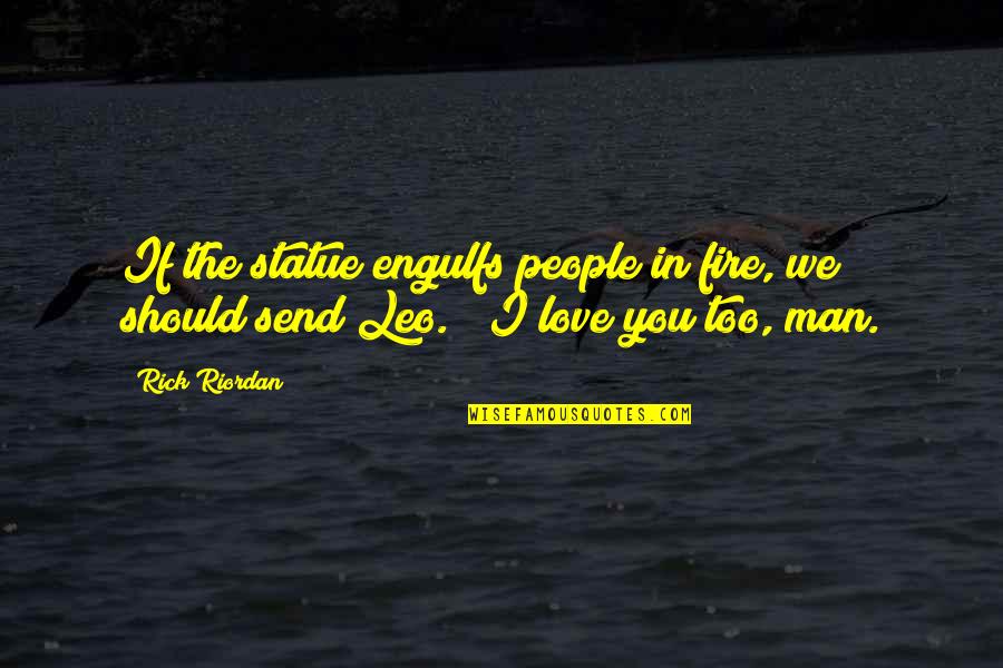 Mcilveen Lumber Quotes By Rick Riordan: If the statue engulfs people in fire, we