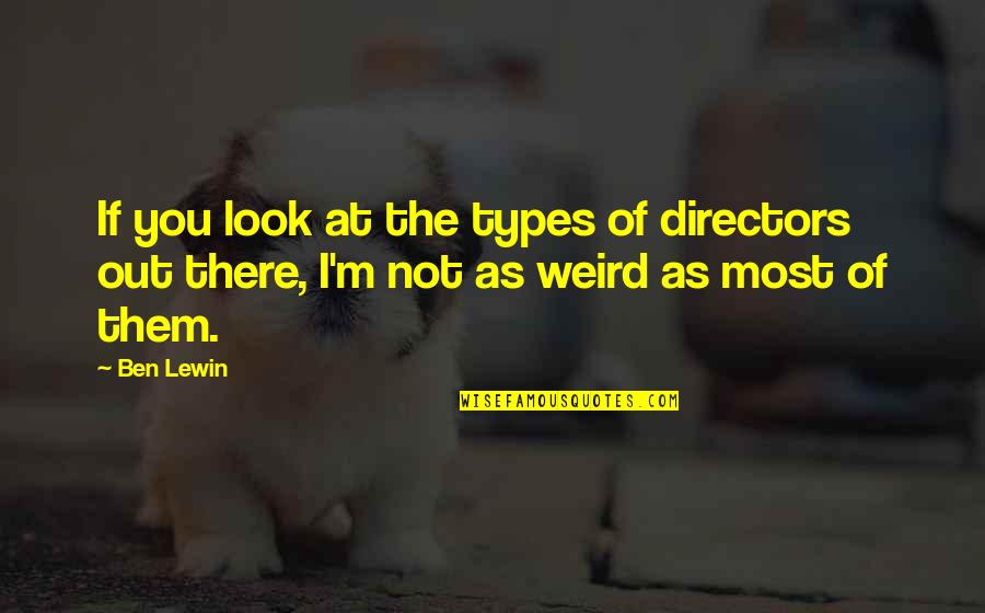 Mcinerney Thomas Quotes By Ben Lewin: If you look at the types of directors
