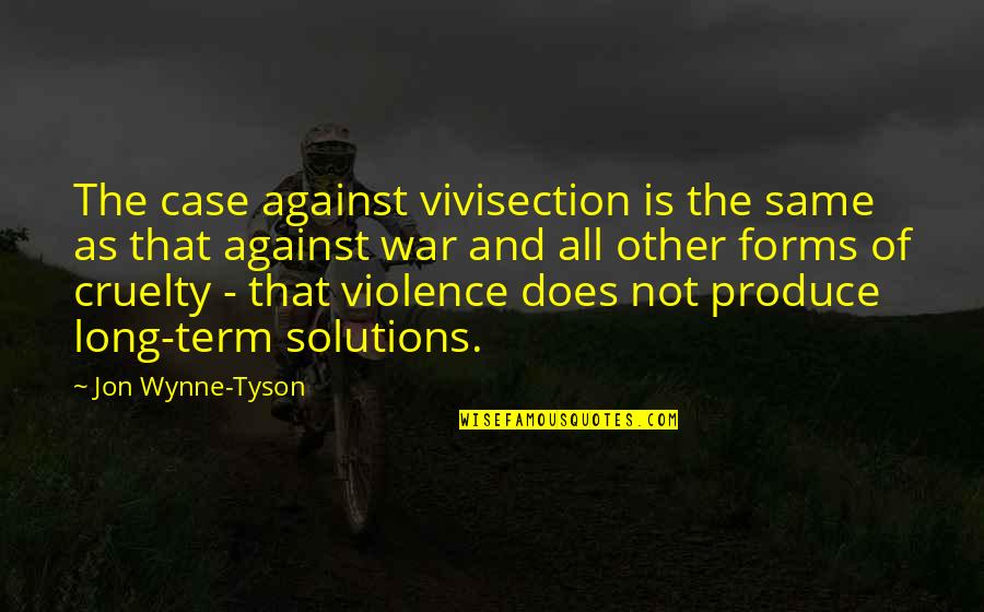 Mcinerny Funeral Elmira Quotes By Jon Wynne-Tyson: The case against vivisection is the same as Mcinerny Funeral Elmira Quotes By Jon Wynne-Tyson: The case against vivisection is the same as