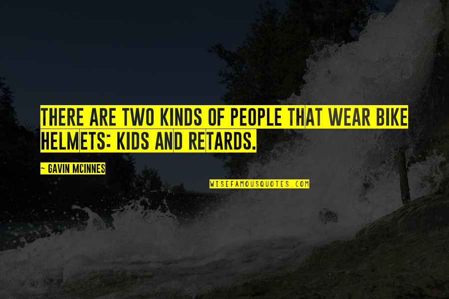 Mcinnes Quotes By Gavin McInnes: There are two kinds of people that wear