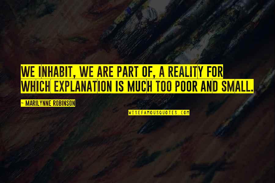 Mckelveys Florist Quotes By Marilynne Robinson: We inhabit, we are part of, a reality Mckelveys Florist Quotes By Marilynne Robinson: We inhabit, we are part of, a reality