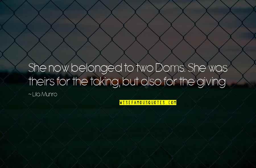 Mckelvins Quotes By Lila Munro: She now belonged to two Doms. She was