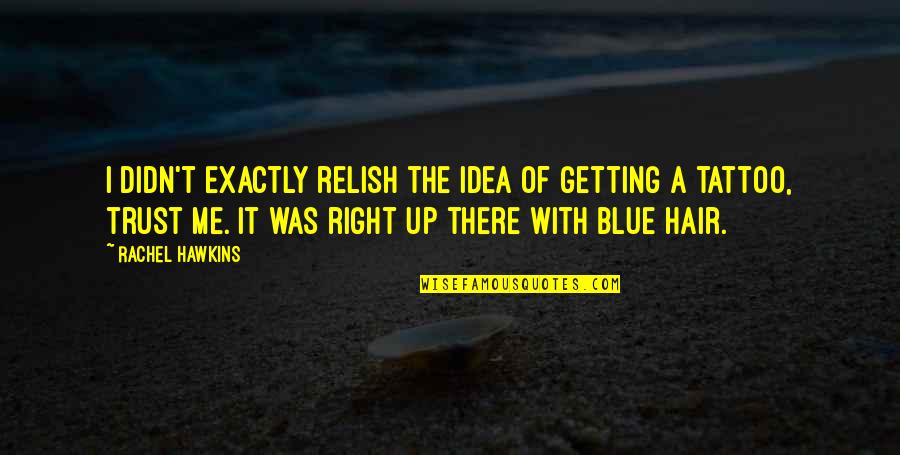Mckelvy Brandy Quotes By Rachel Hawkins: I didn't exactly relish the idea of getting Mckelvy Brandy Quotes By Rachel Hawkins: I didn't exactly relish the idea of getting