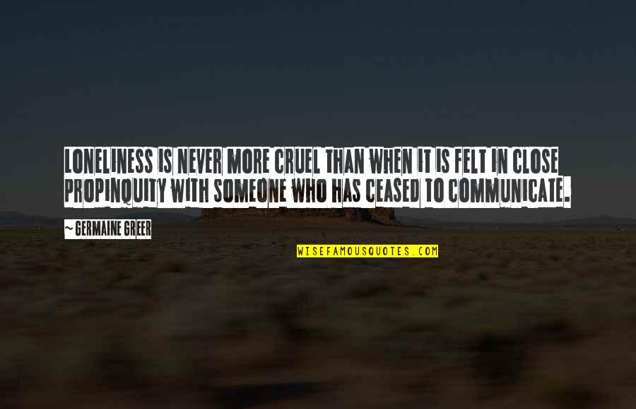 Mckelway Russell Quotes By Germaine Greer: Loneliness is never more cruel than when it Mckelway Russell Quotes By Germaine Greer: Loneliness is never more cruel than when it