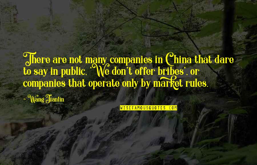 Mckennah Leclair Quotes By Wang Jianlin: There are not many companies in China that Mckennah Leclair Quotes By Wang Jianlin: There are not many companies in China that