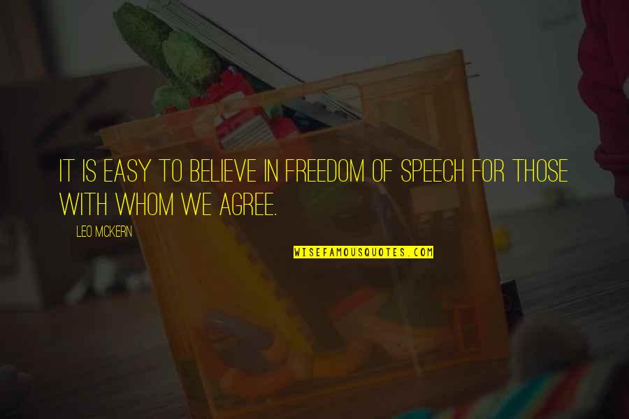 Mckern Quotes By Leo McKern: It is easy to believe in freedom of