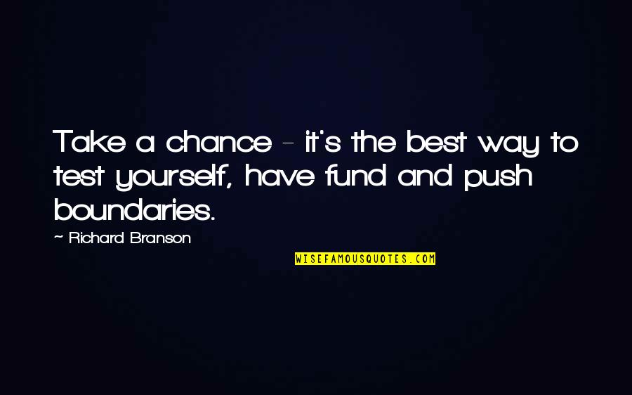 Mckernan School Quotes By Richard Branson: Take a chance - it's the best way