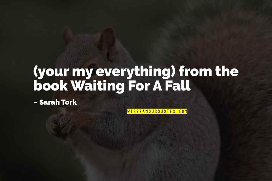 Mckethan Family Tree Quotes By Sarah Tork: (your my everything) from the book Waiting For