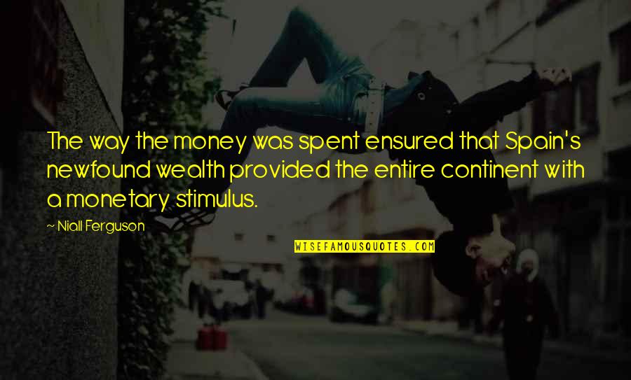 Mckiddy Automotive Quotes By Niall Ferguson: The way the money was spent ensured that Mckiddy Automotive Quotes By Niall Ferguson: The way the money was spent ensured that