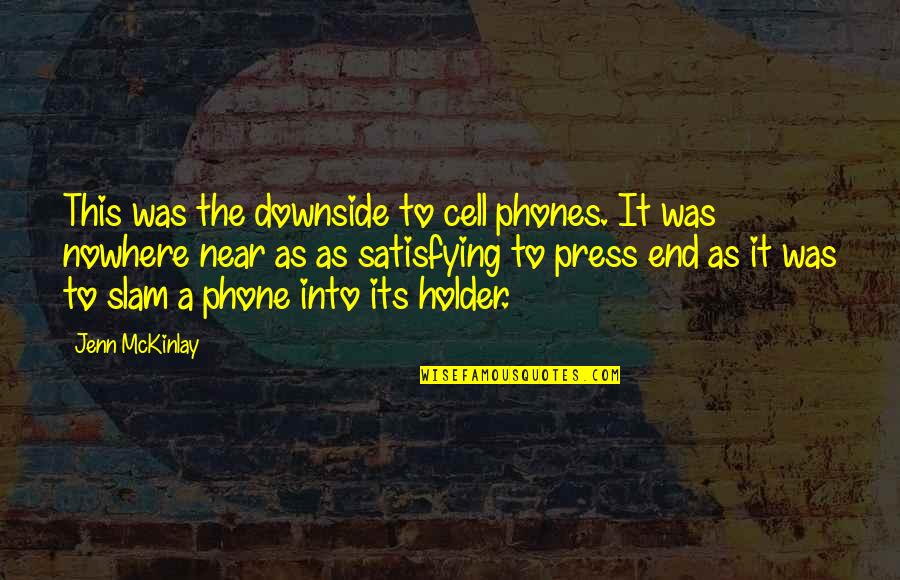 Mckinlay Jenn Quotes By Jenn McKinlay: This was the downside to cell phones. It