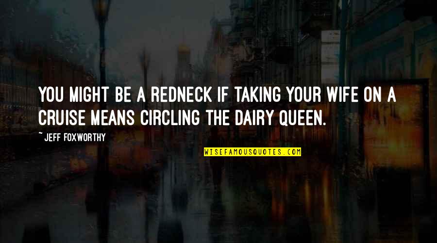 Mckinlays Quotes By Jeff Foxworthy: You might be a redneck if taking your Mckinlays Quotes By Jeff Foxworthy: You might be a redneck if taking your