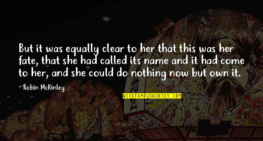 Mckinley Quotes By Robin McKinley: But it was equally clear to her that Mckinley Quotes By Robin McKinley: But it was equally clear to her that