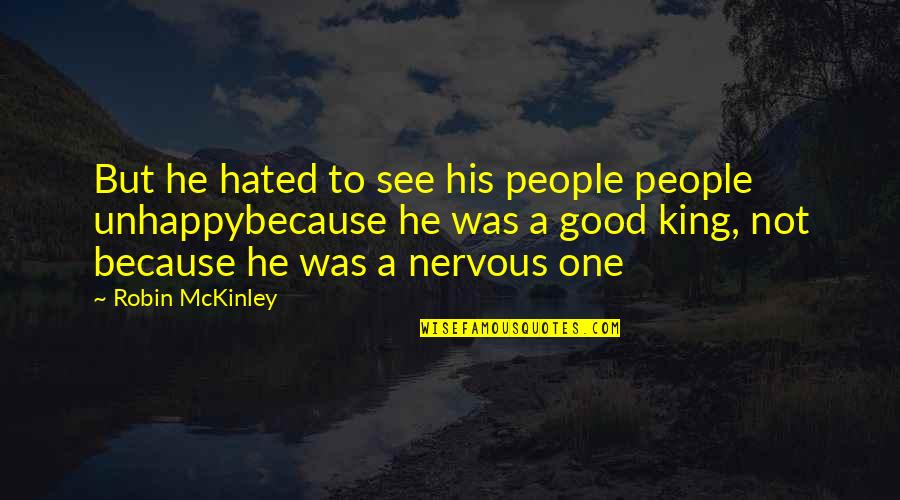Mckinley Quotes By Robin McKinley: But he hated to see his people people Mckinley Quotes By Robin McKinley: But he hated to see his people people