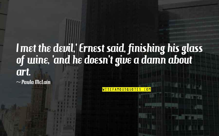 Mclain's Quotes By Paula McLain: I met the devil,' Ernest said, finishing his