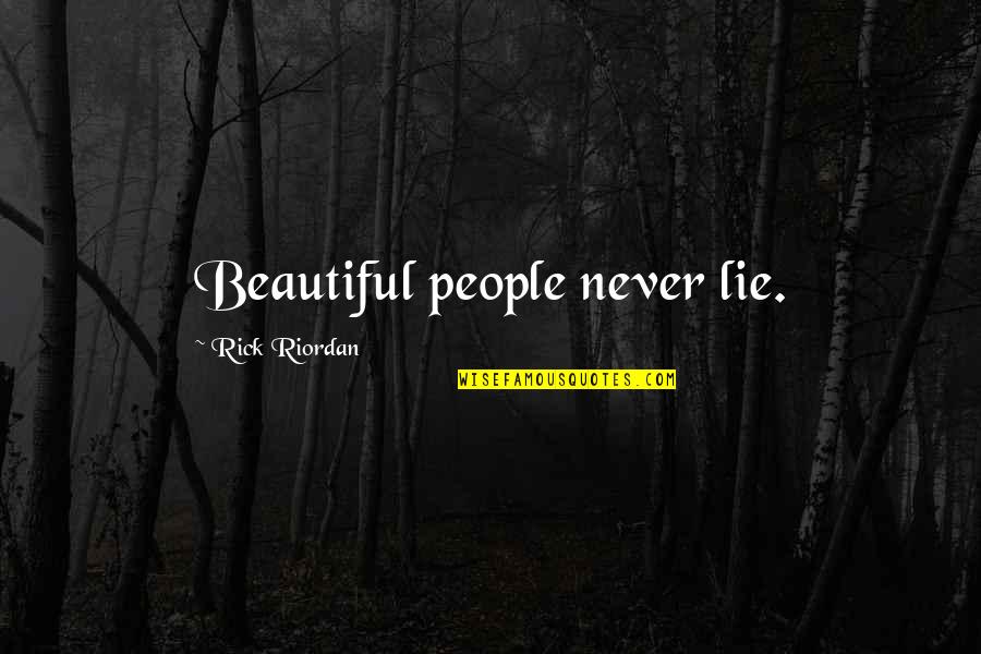 Mclean Quotes By Rick Riordan: Beautiful people never lie.