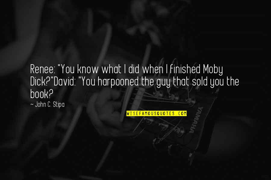Mclendon Quotes By John C. Stipa: Renee: "You know what I did when I