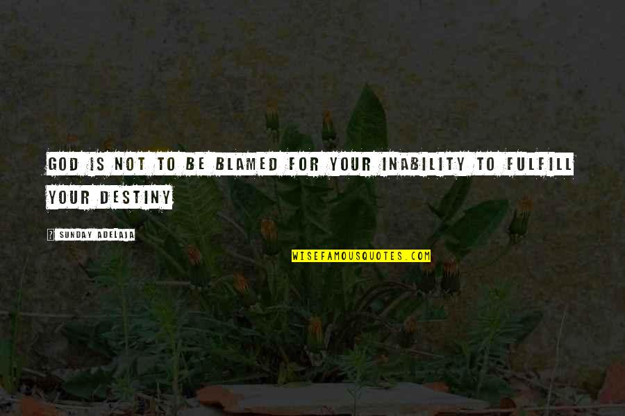 Mclerran Boots Quotes By Sunday Adelaja: God is not to be blamed for your Mclerran Boots Quotes By Sunday Adelaja: God is not to be blamed for your